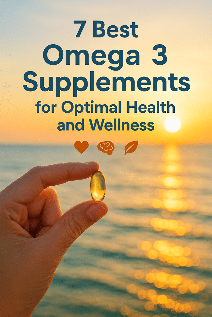 7 Best Omega 3 Supplements for Optimal Health and Wellness 6 Cover image featuring best omega 3 supplements with fish oil capsule and ocean background
